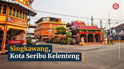 Singkawang Kota Seribu Kelenteng Yang Paling Toleran Di Indonesia