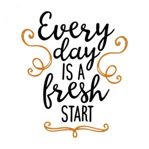 Every Day Is A Fresh Start Positive Free Svg File Svg Heart