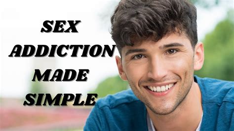 Sex Addiction Eliminate The Confusion Simplify Your Sex Addiction