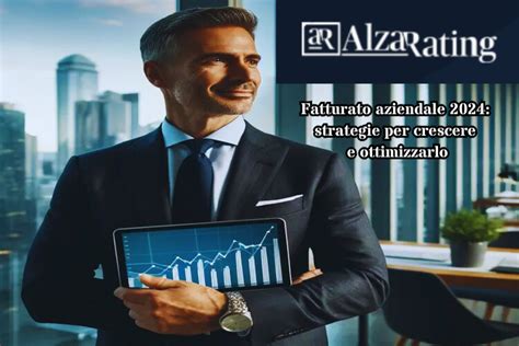 Fatturato Aziendale Strategie Per Crescere E Ottimizzarlo Blog