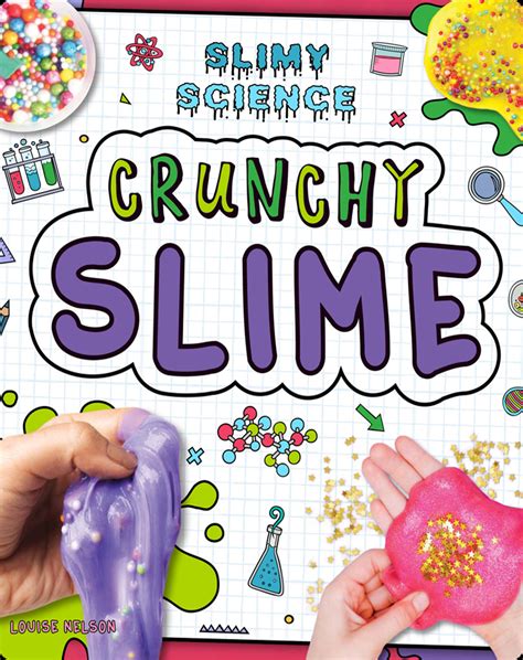 Slimy Science Crunchy Slime Book By Louise Nelson Epic