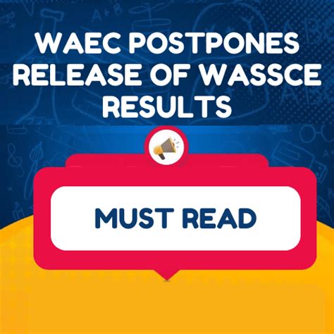 WAEC Postpones Release Of 2023 WASSCE Result Until Next Week