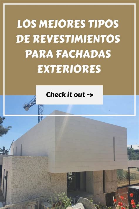 Los Mejores Tipos De Revestimientos Para Fachadas Exteriores In