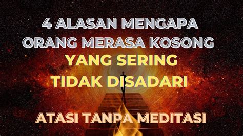 Alasan Mengapa Orang Merasa Kosong Yang Sering Tidak Disadari Atasi