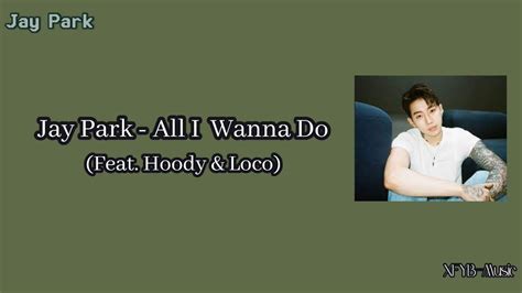 Jay Park All I Wanna Do Korean Version Feat Hoody Loco Korean