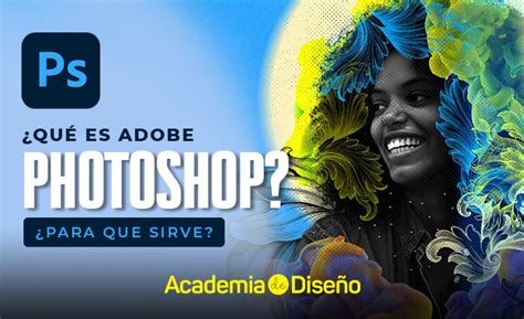 ¿qué Es Photoshop Academia De Diseño