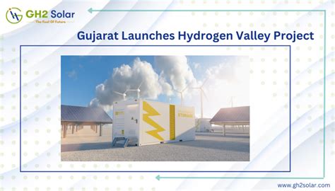 Gujarat Launches Hydrogen Valley Project To Establish Value Chain Gh2