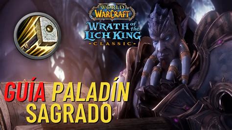 GUÍA DEFINITIVA PALADÍN SAGRADO WOTLK CLASSIC Mejor build PvP y PvE