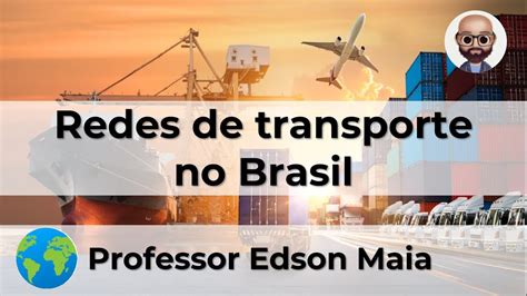 Geografia Redes De Transportes No Brasil YouTube