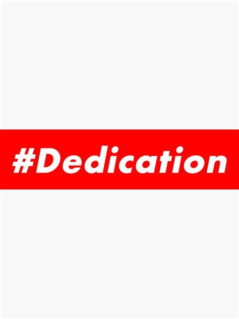 Dedication Dedication Sticker Sticker For Sale By Contawana S Redbubble