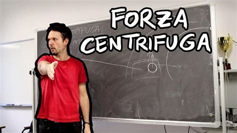 Cos La Forza Centrifuga E Perch Non Esiste Pi O Meno Youtube