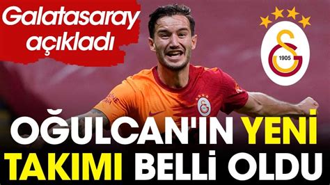 Galatasaray açıkladı Oğulcan Çağlayan ın yeni takımı belli oldu