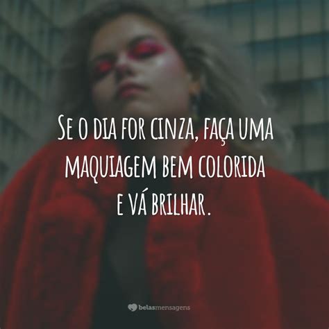 Belas Mensagens Frases Sobre Maquiagem Frases De Beleza Maquiagem