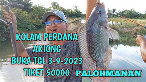 Kolam Perdana Akiong Tgl September Tiket Di Batang Paring