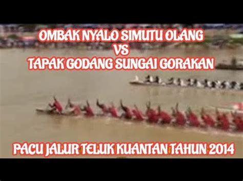 Tapak Godang Sungai Gorakan Vs Ombak Nyalo Simutu Olang Pacu Jalur