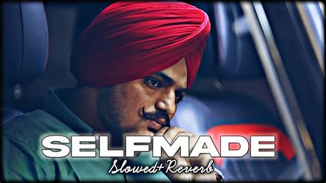 Selfmade Slowed And Reverb Sidhu Moose Wala Feel The Music Youtube