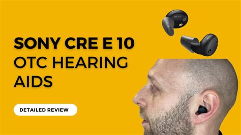 Sony Cre E Rechargeable Otc Hearing Aids With Bluetooth Review