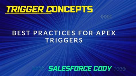 Best Practices For Apex Triggers Salesforce Cody