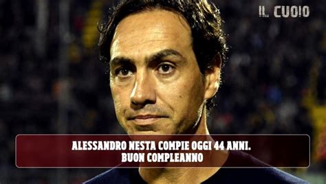 Auguri Ad Alessandro Nesta Compie Oggi Anni