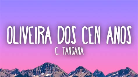 C Tangana Oliveira Dos Cen Anos Youtube