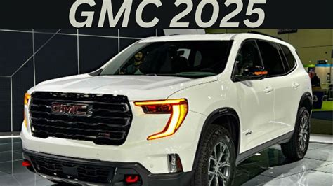 2025 GMC Acadia Review Interior Exterior First Look Features Price Abd