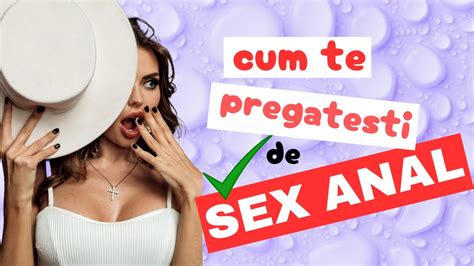 Cum Sa Te Pregatesti Pentru Sex Anal Youtube