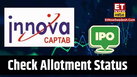 Innova Captab Ipo Allotment Date And Time How To Check Status Online On