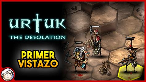 Urtuk The Desolation Nuevo Rpg Táctico De Fantasía Oscura Y Mundo