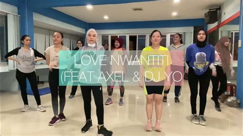 Love Nwantiti Tiktok Dance Fitnes Zumba Youtube