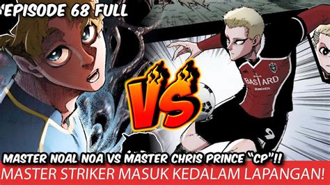 Blue Lock Episode 68 Noel Noa Vs Chris Prince Duel Master Striker