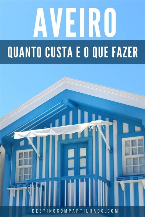 Quanto Custa Um Dia Em Aveiro Destino Compartilhado