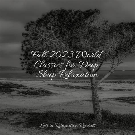 Fall World Classics For Deep Sleep Relaxation Album By Spa