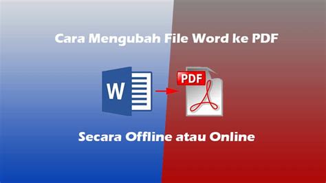 2 Cara Mudah Mengubah File Word Ke PDF Secara Offline Atau Online