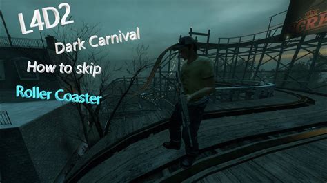 L4d2 Dark Carnival How To Skip Roller Coaster After Last Stand