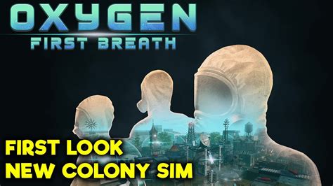 New Colony Sim Oxygen First Breath First Look Youtube