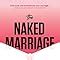 The Naked Marriage Undressing The Truth About Sex Intimacy And