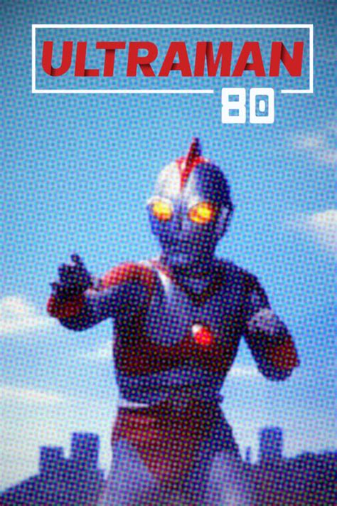 Ultraman 80 (TV Series 1980-1980) — The Movie Database (TMDB)