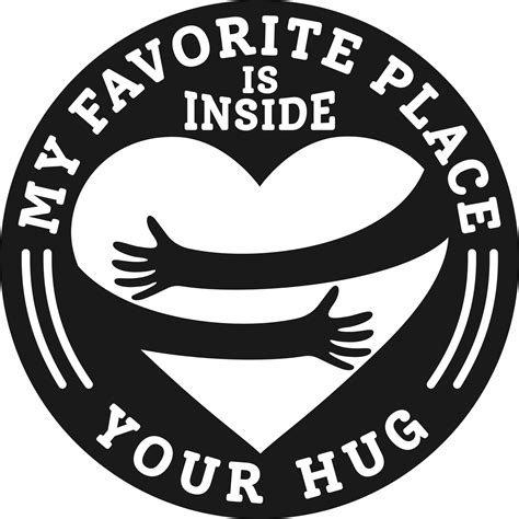 My Favorite Place Is Inside Your Hug Love Typography Quote Design For T Shirt Mug Poster Or