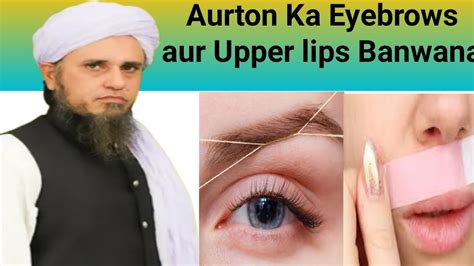 Auraton Ka Eyebrows Aur Upper Lips Banwana Mufti Tariq Masood Youtube