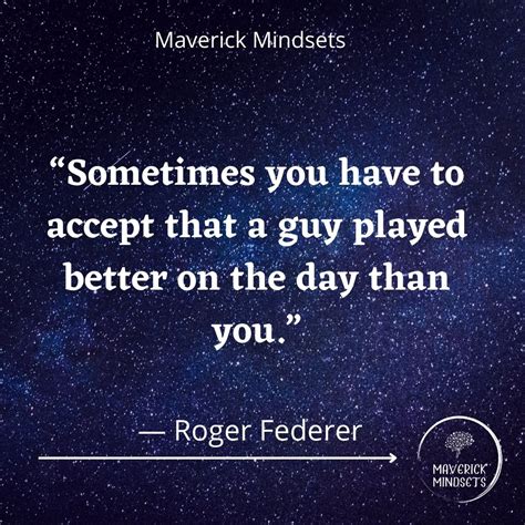 Top 50 Roger Federer Quotes - Maverick Mindsets