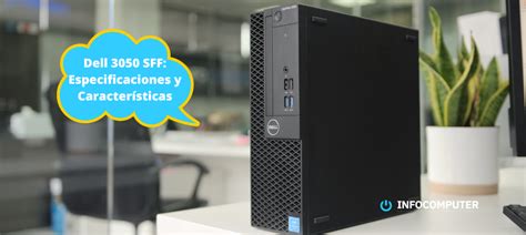 Dell Optiplex Sff An Lisis Y Caracteristicas