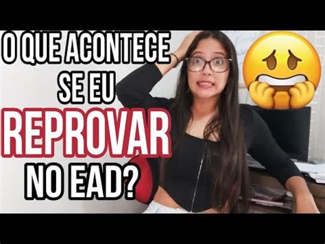 O Que Acontece Se Eu Reprovar No Ead Faculdade Semipresencial