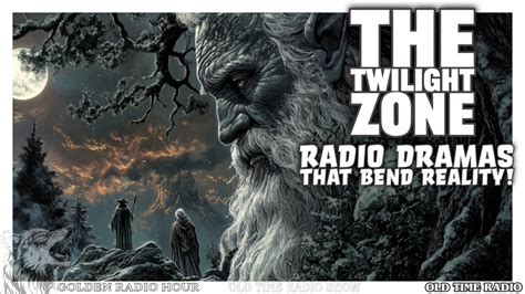 The Twilight Zone Radio Dramas That Bend Reality YouTube