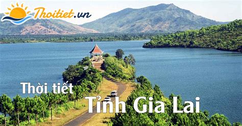 Thời tiết Gia Lai hôm nay, sắp tới có mưa không? - Thoitiet.vn