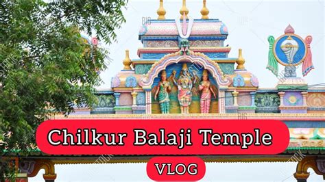 VLOG CHILKUR BALAJI TEMPLE Hyderabad VISA BALAJI Darshan