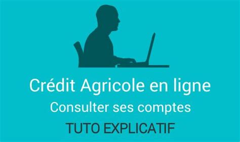 Consulter ses comptes Crédit Agricole en ligne Tutoriel