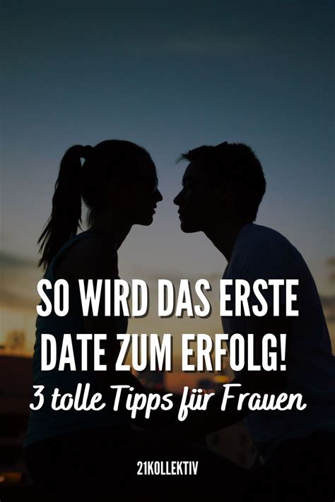 So Wird Das Erste Date Zum Erfolg 3 Tolle Tipps Für Frauen In 2021