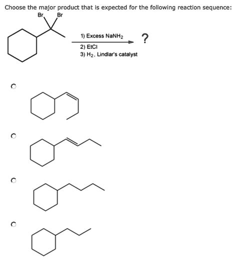 SOLVED Choose The Major Product That Is Expected For The Following