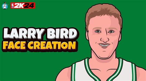 Larry Bird Face Creation 2K24 Next Gen YouTube