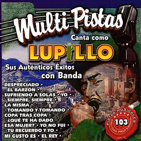 Amazon Music Mmpのmulti Pistas Canta Como Lupillo Sus Auténticos